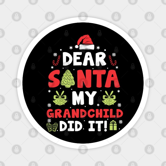 Dear Santa My Grandchild Did It Funny Xmas Gifts Magnet by CoolTees